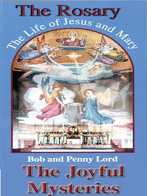 cover image of The Rosary the Life of Jesus and Mary Joyful Mysteries